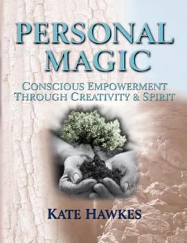 Paperback Personal Magic: Conscious Empowerment through Creativity & Spirit Book