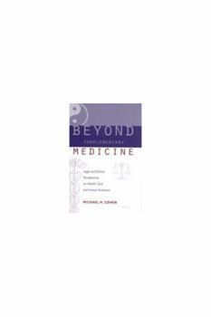 Hardcover Beyond Complementary Medicine: Legal and Ethical Perspectives on Health Care and Human Evolution Book