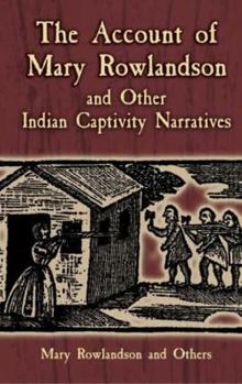 Paperback The Account of Mary Rowlandson and Other Indian Captivity Narratives Book