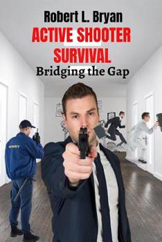 Paperback Active Shooter Survival: Bridging the Gap Book