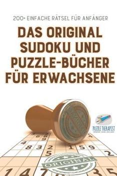 Paperback Das Original Sudoku und Puzzle-Bücher für Erwachsene 200+ Einfache Rätsel für Anfänger [German] Book