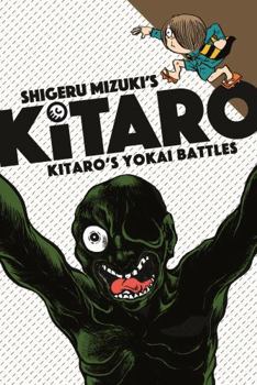 Kitaro's Yokai Battles - Book #6 of the Kitaro: Drawn and Quarterly edition