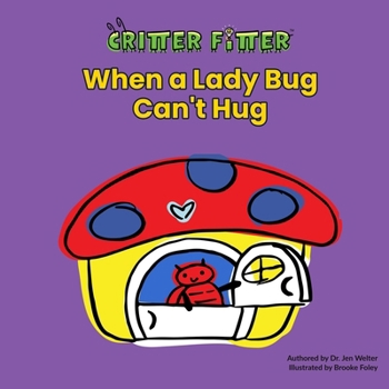 When a Lady Bug Can't Hug