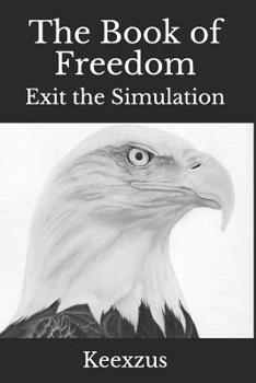 Paperback The Book of Freedom: Exit the Simulation Book