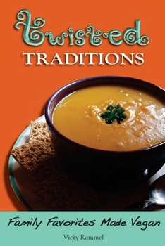 Paperback Twisted Traditions: Family Favorites Made Vegan Book