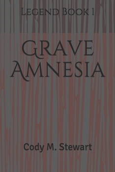 Paperback Grave Amnesia: Legend Book 1 Book