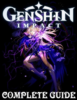 Paperback Genshin Impact: COMPLETE GUIDE: How to Become a Pro Player in Genshin Impact (Walkthroughs, Tips, Tricks, and Strategies) Book