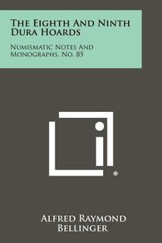 Paperback The Eighth and Ninth Dura Hoards: Numismatic Notes and Monographs, No. 85 Book
