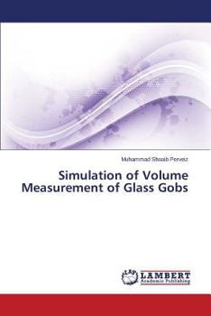 Simulation of Volume Measurement of Glass Gobs