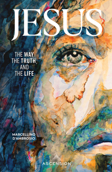 Paperback Jesus: The Way, the Truth and the Life Book