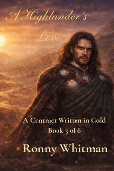 Paperback A Highlander's Love: Two souls bound by a contract written in gold - Book 3 of 6 Book