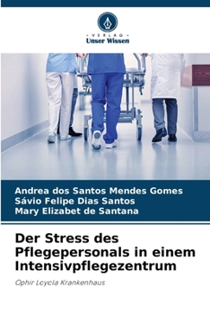 Der Stress des Pflegepersonals in einem Intensivpflegezentrum: Ophir Loyola Krankenhaus