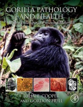 Hardcover Gorilla Pathology and Health: With a Catalogue of Preserved Materials Book