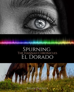 Paperback Spurning El Dorado: The Hannah Chronicles Book
