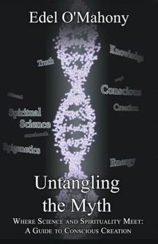 Paperback Untangling the Myth - Where Science and Spirituality Meet Book