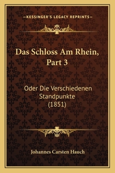 Paperback Das Schloss Am Rhein, Part 3: Oder Die Verschiedenen Standpunkte (1851) [German] Book