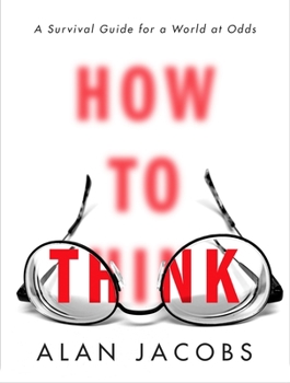 Hardcover How to Think: A Survival Guide for a World at Odds Book
