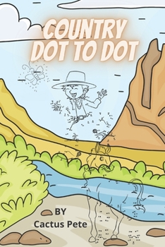 Paperback Country Dot To Dot: a Delightful Collection of Animal and Cowboy Dot to Dots Ages 7 and Up Book