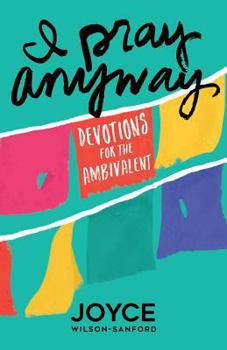 Paperback I Pray Anyway: Devotions for the Ambivalent Book