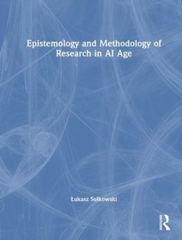 Epistemology and Methodology of Research in AI Age