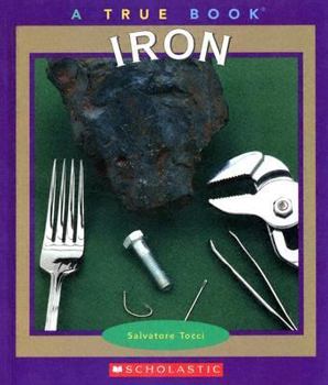 Iron (True Books) - Book  of the A True Book