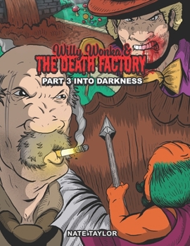 Paperback Willy Wonka & The Death Factory Part 3: Into Darkness Book