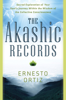 Paperback The Akashic Records: Sacred Exploration of Your Soul's Journey Within the Wisdom of the Collective Consciousness Book