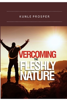 Paperback Overcoming The Fleshly Nature Book