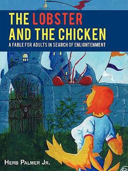 Paperback The Lobster and the Chicken: A Fable for Adults in Search of Enlightenment Book