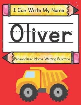 Paperback I Can Write My Name: Oliver: Personalized Name Writing Practice Book