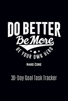 Paperback Do Better Be More Be Your Own Hero: Hard Core Book