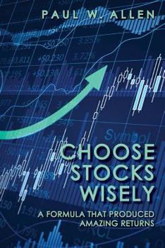 Paperback Choose Stocks Wisely: A Formula That Produced Amazing Returns Book