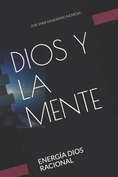 Paperback Dios Y La Mente: Energía Dios Racional [Spanish] Book