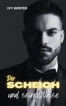 Paperback Der Scheich und seine Waise: Billionaire Wüstenprinzen [German] Book