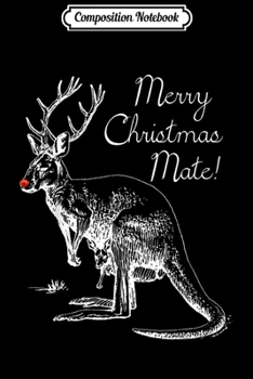 Paperback Composition Notebook: Australia Christmas - Merry Christmas Mate Journal/Notebook Blank Lined Ruled 6x9 100 Pages Book