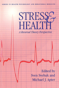 Hardcover Stress And Health: A Reversal Theory Perspective Book