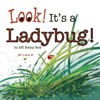 Paperback Look! It's a Ladybug!: An ABC Botany Book