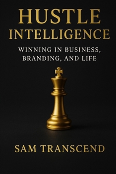 Paperback Hustle Intelligence: Winning in Business, Branding, and Life Book
