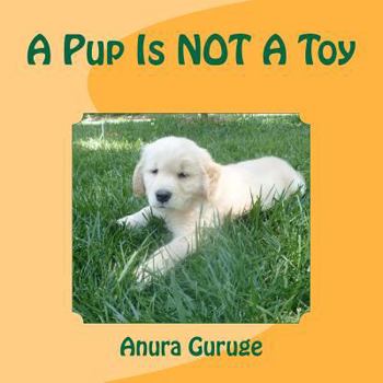 Paperback A Pup Is NOT A Toy Book