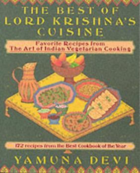 Paperback The Best of Lord Krishna's Cuisine: 172 Recipes from the Art of Indian Vegetarian Cooking Book