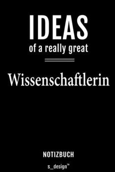Notizbuch für Wissenschaftler / Wissenschaftlerin: Originelle Geschenk-Idee [120 Seiten  liniertes blanko Papier] (German Edition)