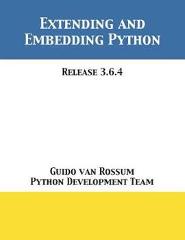 Paperback Extending and Embedding Python: Release 3.6.4 Book