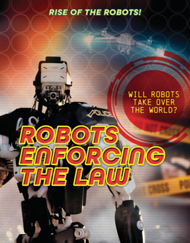 Robots Enforcing the Law - Book  of the Rise of the Robots!