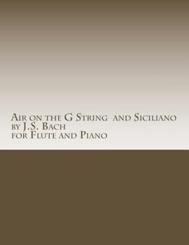 Paperback Air on the G String by J.S. Bach and Siciliano by J.S. Bach for Flute and Piano Book