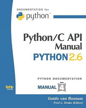 Paperback Python/C API Manual - Python 2.6: (Python Documentation Manual Part 4) Book