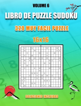 Paperback Libro De Puzzle Sudoku: 320 Muy Fácil Puzzle I 16x16 I Soluciones Incluidas I Volume 6: Muy Fácil, Fácil, Medio, Normal, Difícil para niños y [Spanish] Book