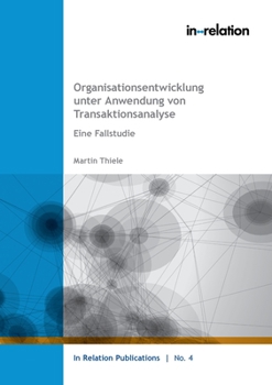 Paperback Organisationsentwicklung unter Anwendung von Transaktionsanalyse: Eine Fallstudie [German] Book