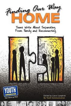 Paperback Finding Our Way Home: Teens Write about Separating from Family and Reconnecting Book