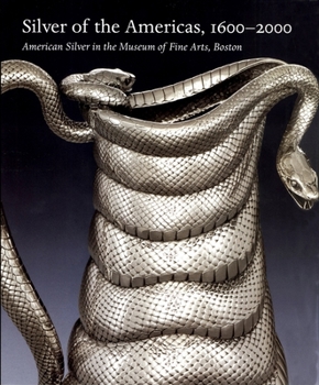 Hardcover Silver of the Americas, 1600-2000: American Silver in the Museum of Fine Arts, Boston Book