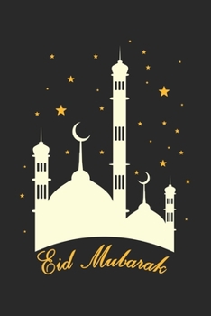 Paperback Eid Mubarak: Islamic I Arabic I Mubarak I Eid I Al-Fitr I Fasting I Faith I Eid Mubarak Book